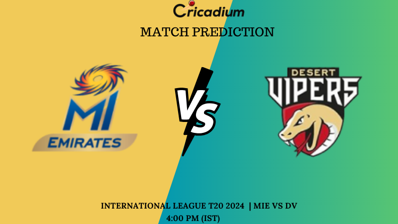 MIE vs DV Match Prediction International League T20 2024 Match 21
