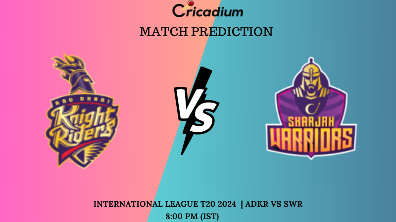 ADKR vs SWR Match Prediction International League T20 2024 Match 25