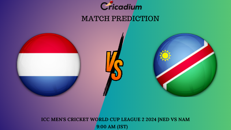 NED vs NAM Match Prediction ICC Men’s Cricket World Cup League 2 2024 ...