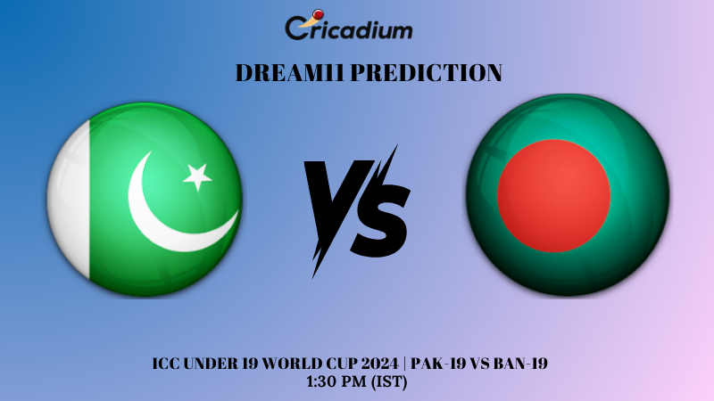 PAK-19 vs BAN-19 Dream11 Prediction ICC Under 19 World Cup 2024 Super Six, Group 1
