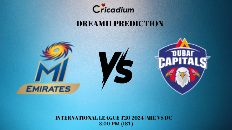 MIE Vs DC Dream11 Prediction International League T20 2024 Final