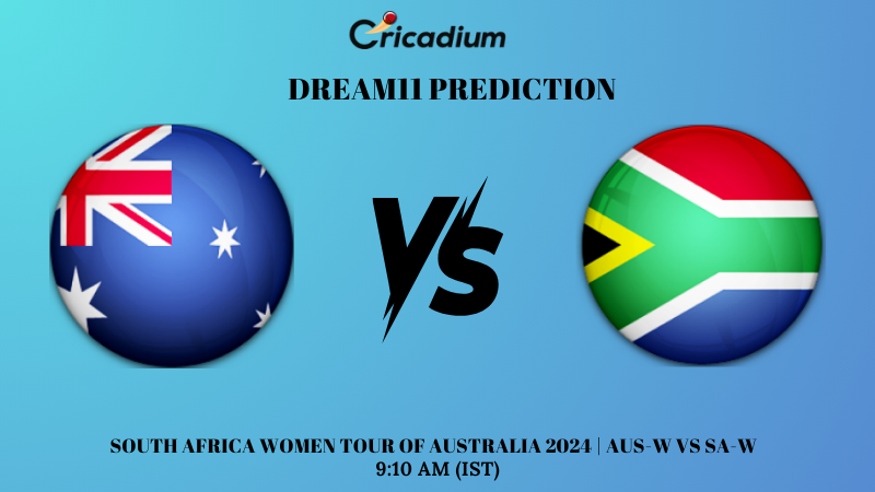 AUS-W vs SA-W Dream11 Prediction South Africa Women tour of Australia 2024 Match 1