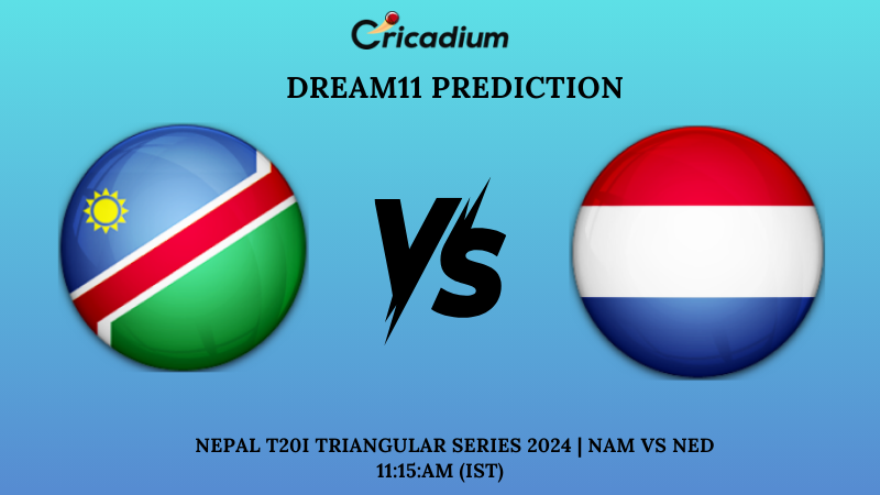 NAM vs NED Dream11 Prediction Match 3 Nepal T20I Triangular Series 2024