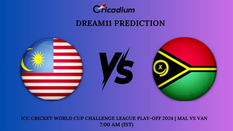 MAL vs VAN Dream11 Prediction Match 12 ICC Cricket World Cup Challenge League Play-off 2024