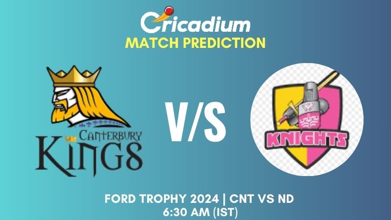 CNT vs ND Match Prediction Match 24 Ford Trophy 2024