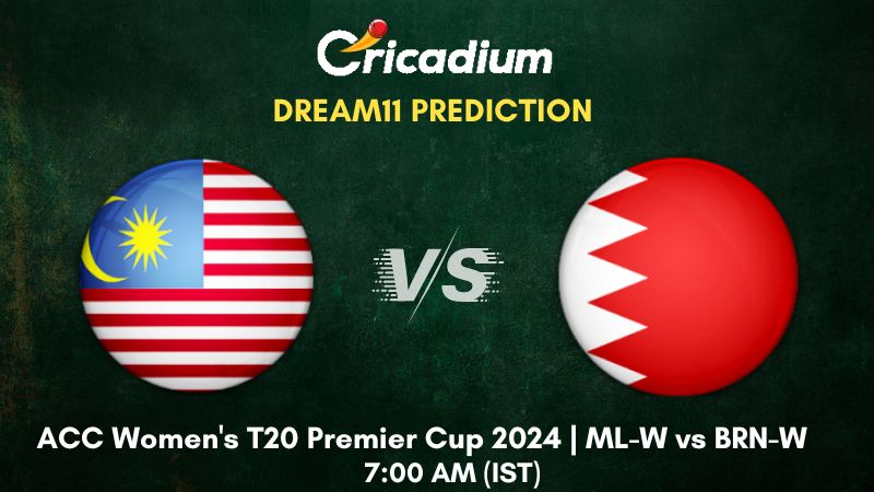 ML-W vs BRN-W Dream11 Prediction Match 17 ACC Women's T20 Premier Cup 2024