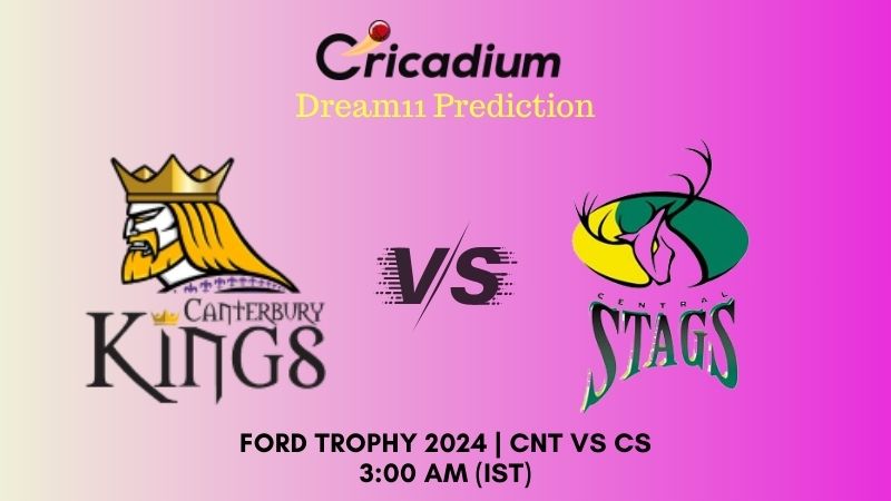 CNT vs CS Dream11 Prediction Match 26 Ford Trophy 2024