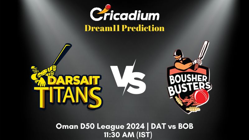 DAT vs BOB Dream11 Prediction Match 3 Oman D50 League 2024