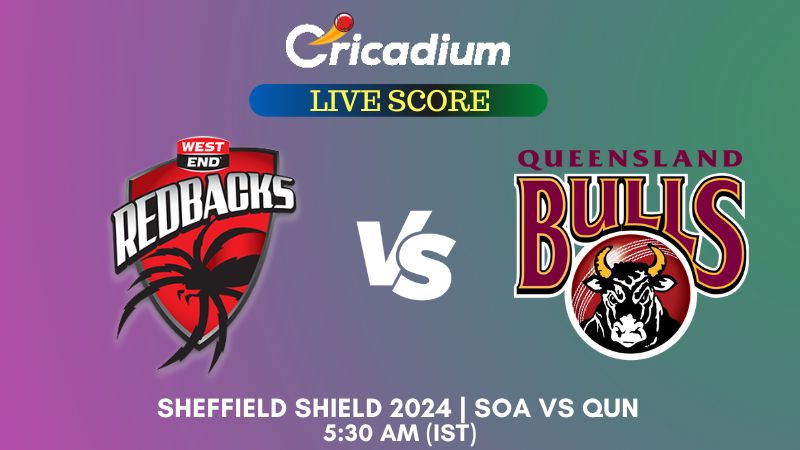 Sheffield Shield 2024 South Australia vs Queensland Live Cricket Score ball by ball commentary