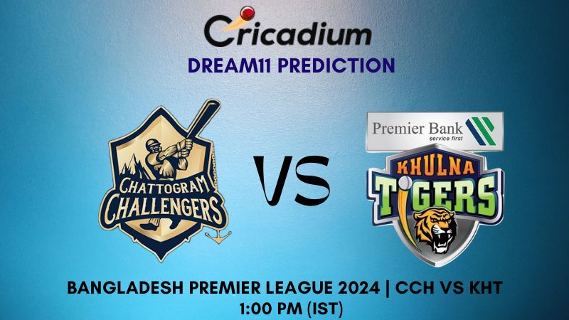 CCH Vs KHT Dream11 Prediction Match 39 Bangladesh Premier League 2024