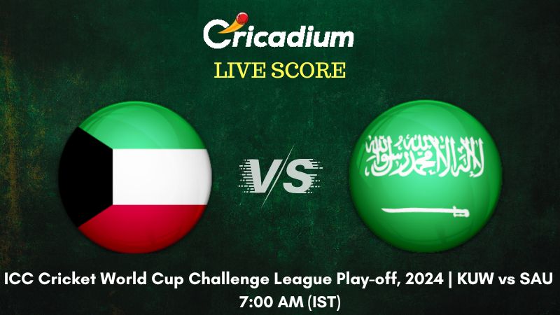 ICC Cricket World Cup Challenge League Play-off 2024 Kuwait vs Saudi Arabia Live Cricket Score ball by ball commentary