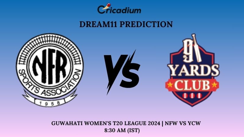 NFW vs YCW Dream11 Team Guwahati Women's T20 League 2024 Match 21
