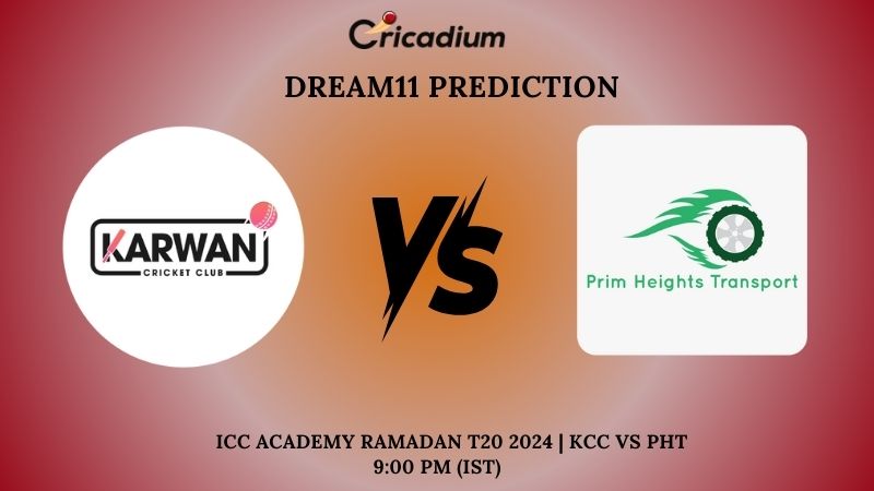 KCC vs PHT Dream11 Prediction Match 15 ICC Academy Ramadan T20 2024