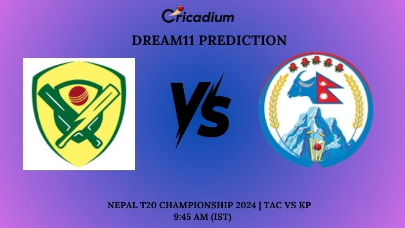 TAC vs KP Dream11 Team Nepal T20 Championship 2024 Match 15
