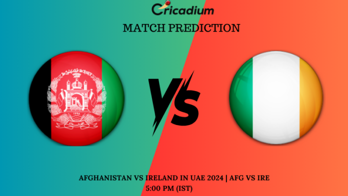 AFG vs IRE Match Prediction Match 1 Afghanistan vs Ireland in UAE 2024