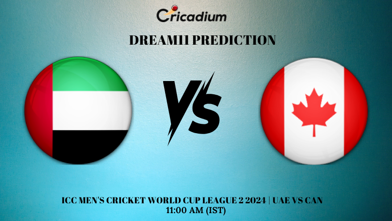 UAE vs CAN Dream11 Prediction Match 4 ICC Cricket World Cup League Two 2024