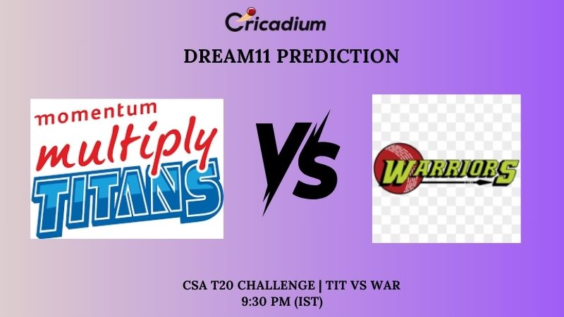 TIT vs WAR Dream11 Team CSA T20 Challenge Match 11