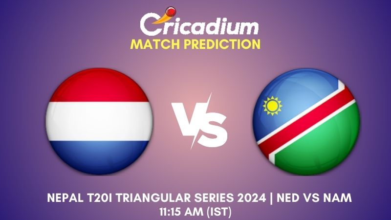 NED Vs NAM Match Prediction Match 6 Of Nepal T20I Triangular Series 2024