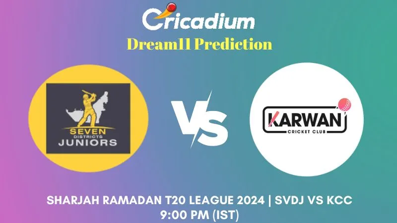 SVDJ vs KCC Dream11 Prediction Match 15 Sharjah Ramadan T20 League 2024