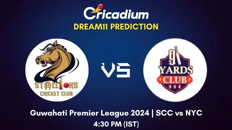 SCC vs NYC Dream11 Prediction Match 15 Guwahati Premier League 2024