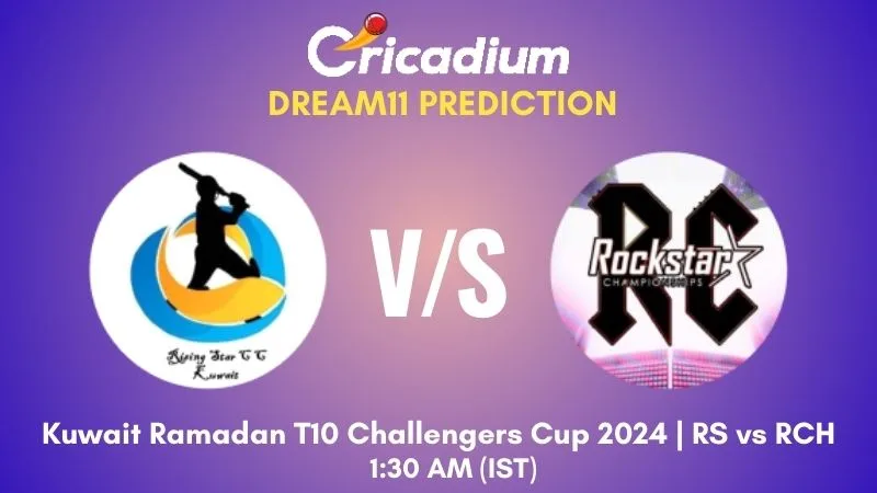 RS vs RCH Dream11 Prediction Match 29 Kuwait Ramadan T10 Challengers Cup 2024