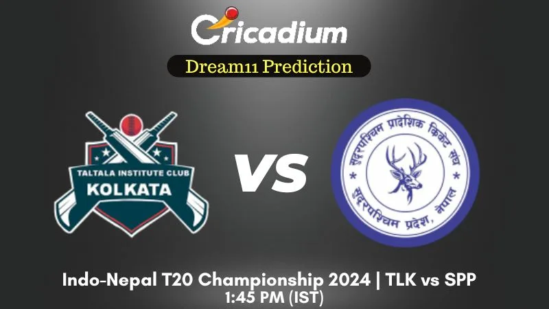TLK vs SPP Dream11 Prediction Match 15 Indo-Nepal T20 Championship 2024