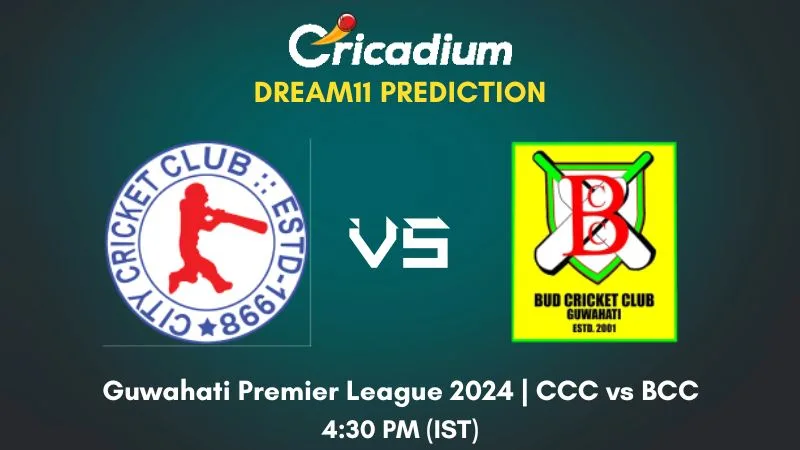 CCC vs BCC Dream11 Prediction Match 17 Guwahati Premier League 2024