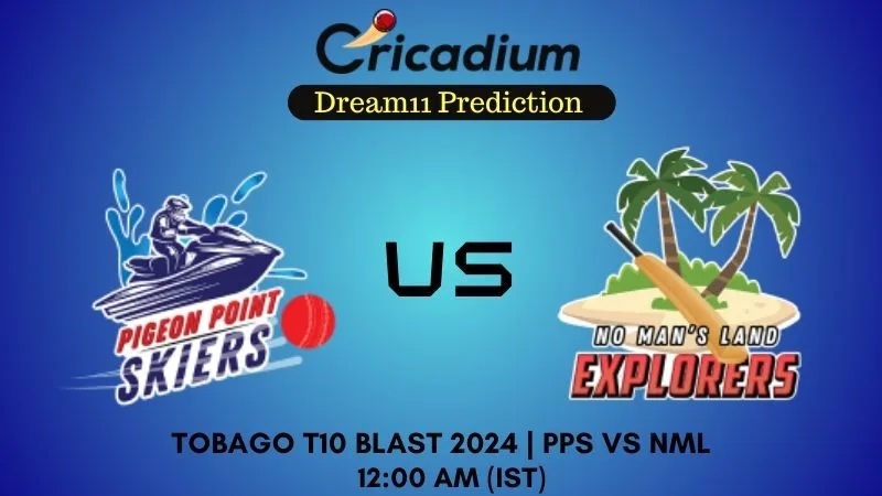 PPS vs NML Dream11 Prediction Match 20 Tobago T10 Blast 2024