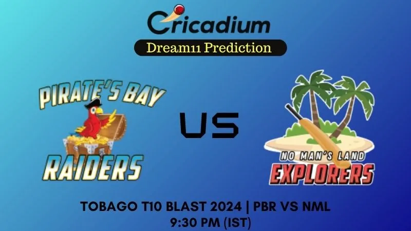 PBR vs NML Dream11 Prediction Match 21 Tobago T10 Blast 2024