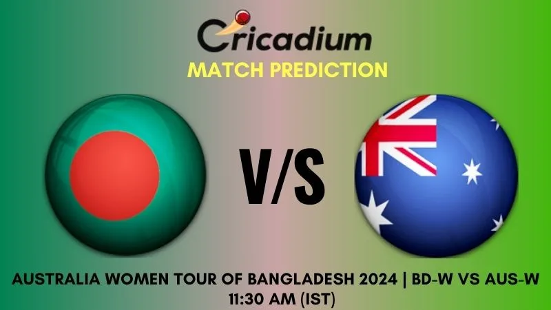 BD-W vs AUS-W Match Prediction 1st T20I Australia Women tour of Bangladesh 2024