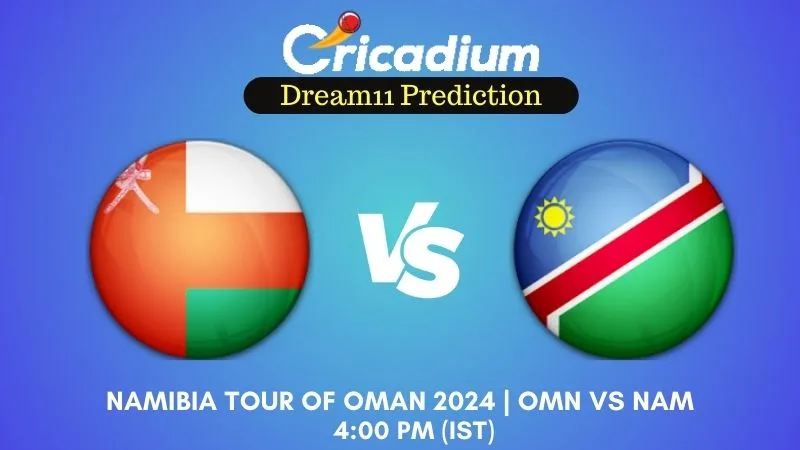 OMN vs NAM Dream11 Prediction 1st T20I Namibia tour of Oman 2024