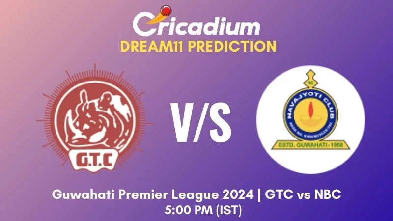 GTC vs NBC Dream11 Prediction Match 27 Guwahati Premier League 2024