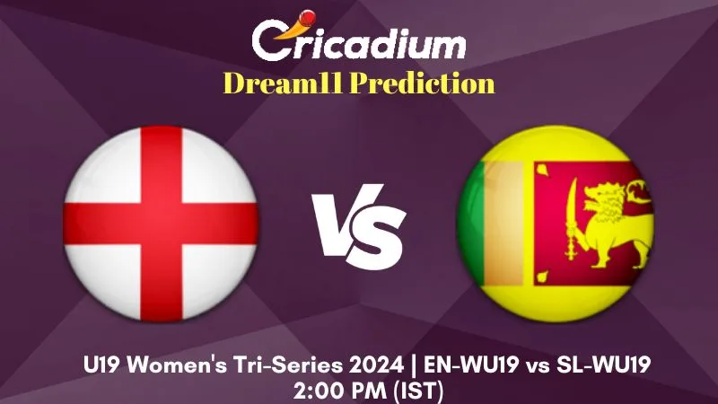 EN-WU19 vs SL-WU19 Dream11 Prediction Match 6 Ireland Wolves tour of Nepal 2024