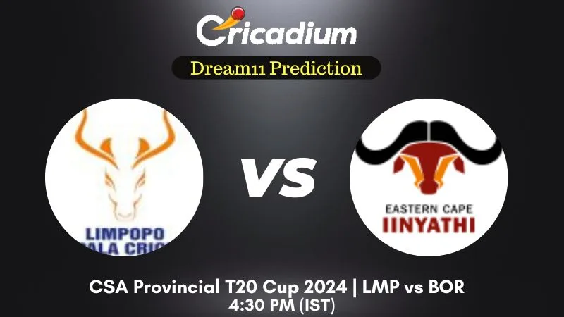 LMP vs BOR Dream11 Prediction 1st Semi Final CSA Provincial T20 Cup 2024