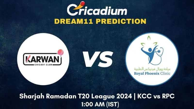 KCC vs RPC Dream11 Prediction Cup Quarter Final - 4 Sharjah Ramadan T20 League 2024