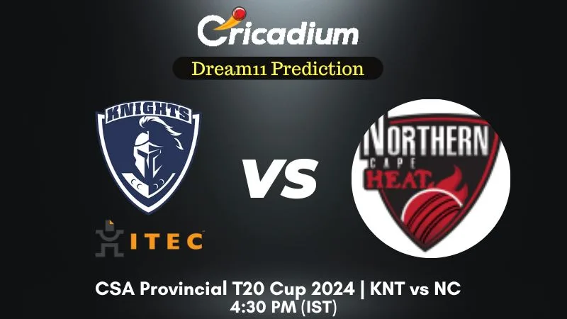 KNT vs NC Dream11 Prediction 2nd Semi Final CSA Provincial T20 Cup 2024