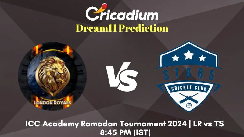LR vs TS Dream11 Prediction Match 40 ICC Academy Ramadan Tournament 2024