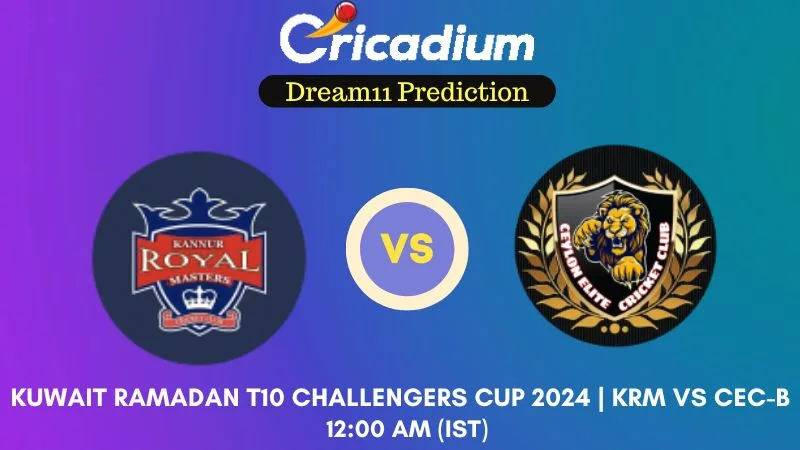 KRM Vs CEC-B Dream11 Prediction Match 41 Kuwait Ramadan T10 Challengers ...