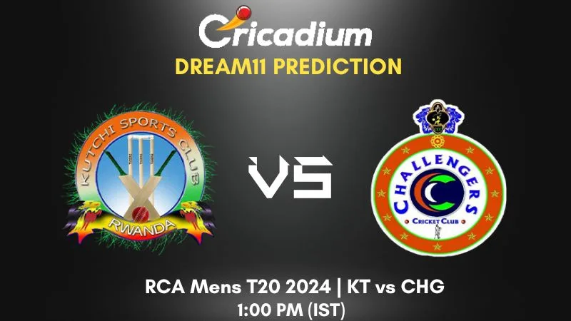 KT vs CHG Dream11 Prediction Match 8 RCA Mens T20 2024