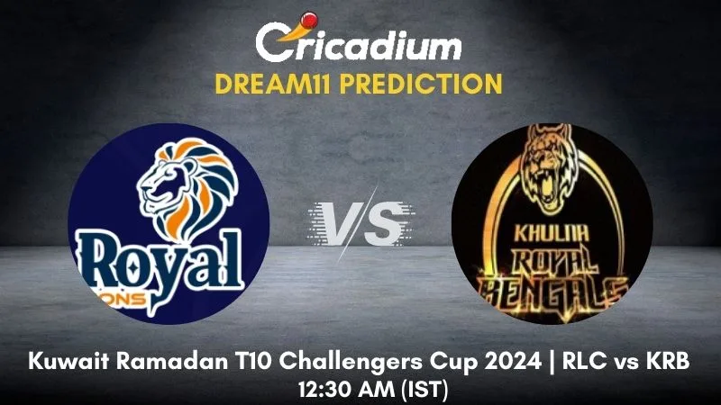 RLC vs KRB Dream11 Prediction Match 84 Kuwait Ramadan T10 Challengers Cup 2024