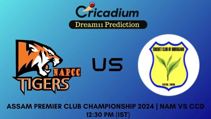 NAM vs CCD Dream11 Prediction Match 8 Assam Premier Club Championship 2024