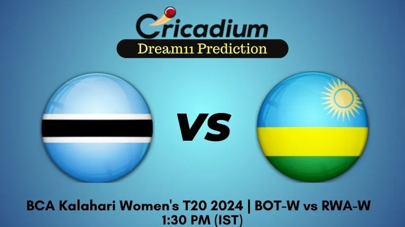 BOT-W vs RWA-W Dream11 Prediction Match 5 BCA Kalahari Women's T20 2024