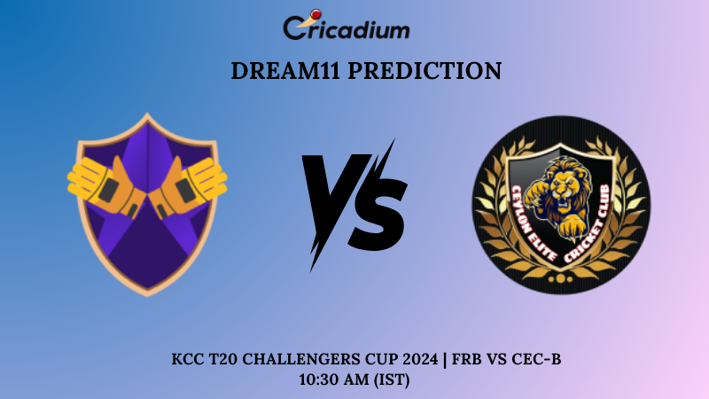 FRB vs CEC-B Dream11 Prediction Match 29 KCC T20 Challengers Cup 2024
