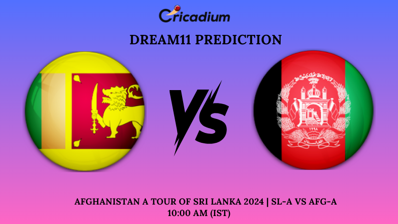 SL-A vs AFG-A Dream11 Prediction Match 15 Afghanistan A tour of Sri Lanka 2024