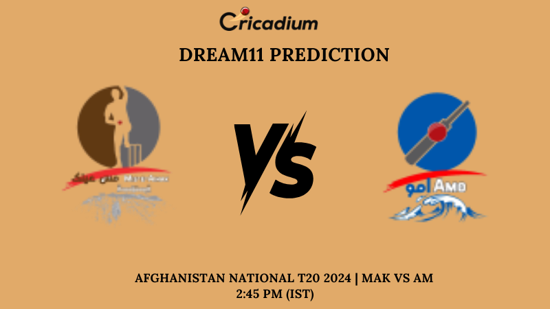 MAK vs AM Dream11 Prediction Match 20 Afghanistan National T20 2024