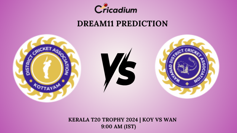 KOY vs WAN Dream11 Prediction Match 11 Kerala T20 Trophy 2024