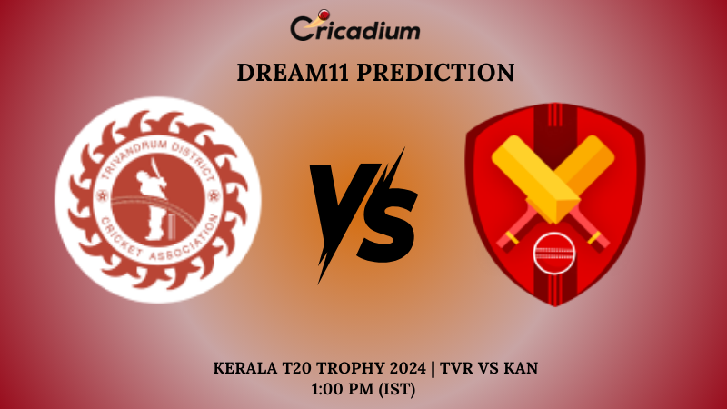 TVR vs KAN Dream11 Prediction Match 12 Kerala T20 Trophy 2024