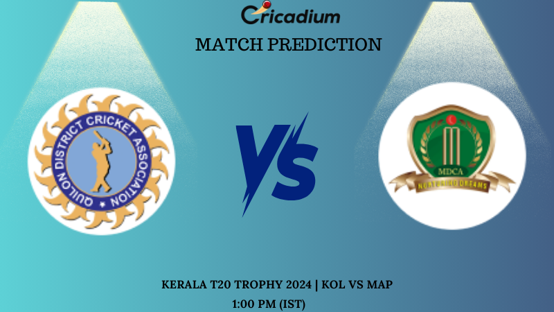OL vs MAP Match Prediction Match 30 of Kerala T20 Trophy 2024