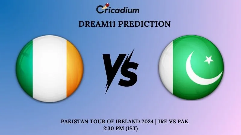 IRE vs PAK Dream11 Prediction 2nd T20I Pakistan tour of Ireland 2024