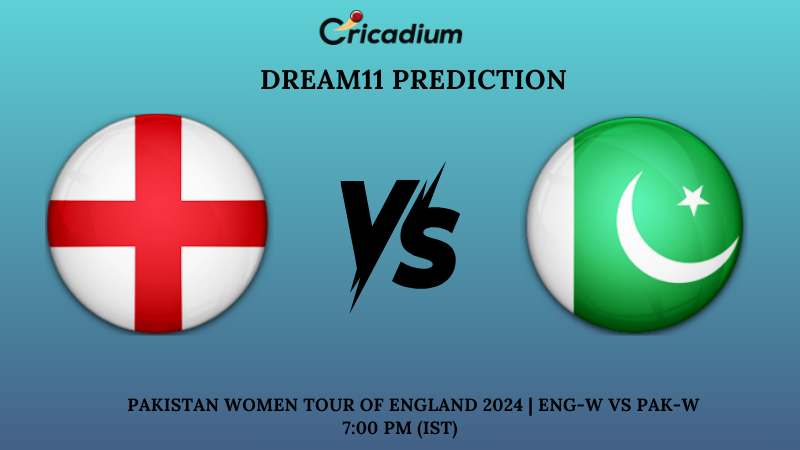 ENG-W vs PAK-W Dream11 Prediction 1st T20I Pakistan Women tour of England 2024